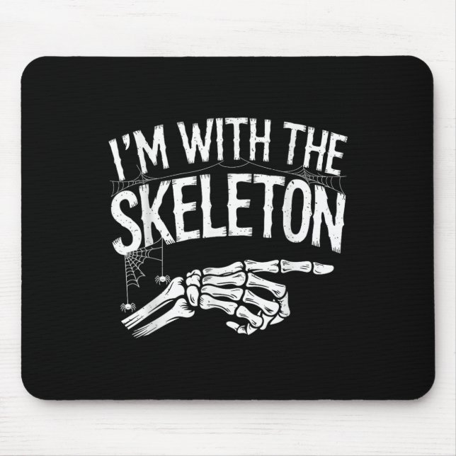 I'm With The Skeleton Funny Halloween Costume  Mouse Mat (Front)