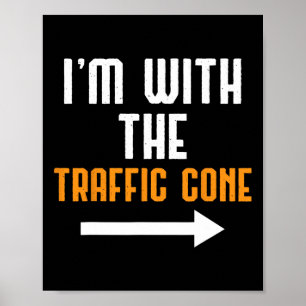 I'm With The Traffic Cone Costume Fun Halloween Co Poster
