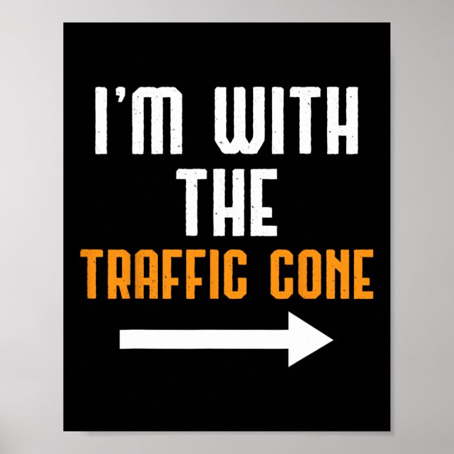 I'm With The Traffic Cone Costume Fun Halloween Co Poster (Front)