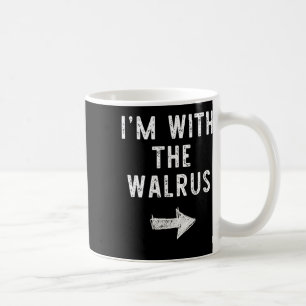 I'm With The Walrus Costume Halloween Matching Cou Coffee Mug