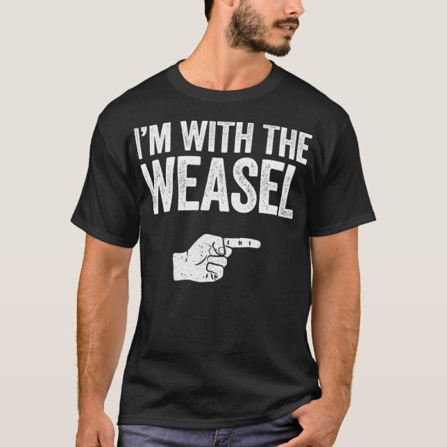 Im With The Weasel  Matching Weasel Costume T-Shirt (Front)