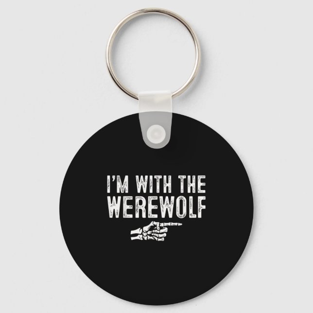 I'm With The Werewolf Easy Costume Halloween Coupl Key Ring (Front)