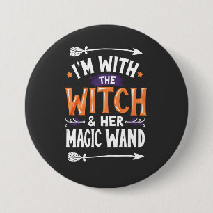 I'm with the Witch and Her Magic Wind Halloween 7.5 Cm Round Badge