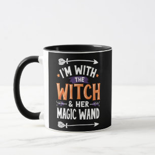 I'm with the Witch and Her Magic Wind Halloween Mug