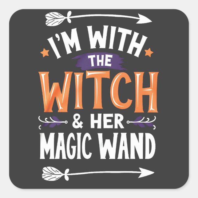 I'm with the Witch and Her Magic Wind Halloween Square Sticker (Front)