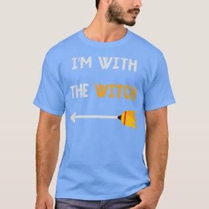 Im With The Witch couples costume T-Shirt
