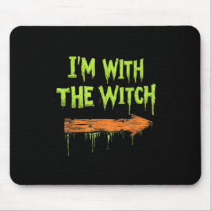 I'm With The Witch Funny Halloween His And Her  Mouse Mat