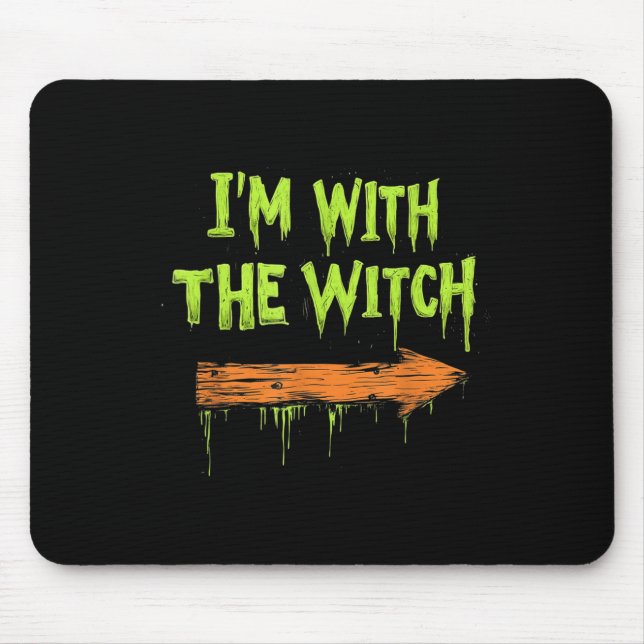 I'm With The Witch Funny Halloween His And Her  Mouse Mat (Front)