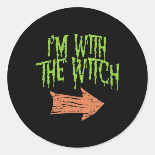 Im With The Witch Funny Husnd Halloween Costume Co Classic Round Sticker