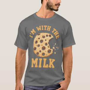 Im withhe Milk and Cookie Couples Matching Costume T-Shirt