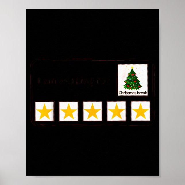 I'm Working For Christmas Break 5 Stars Christmas  Poster (Front)