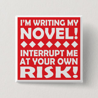 "I'M WRITING MY NOVEL!" square button