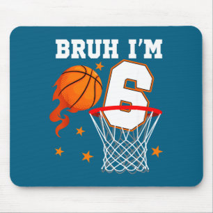 I'm Year Bruh 6 Old Birthday Basketball Mouse Mat