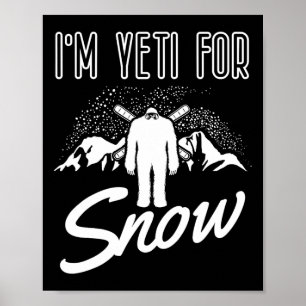 I'm Yeti For Snow Ski For A Women Skier Funny Skii Poster