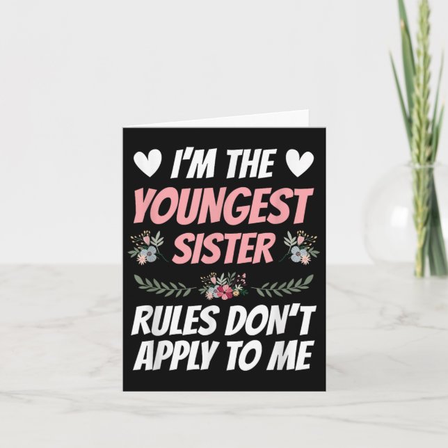 I'm Youngest Sister Rules Don't Apply To Me Funny  Card (Front)