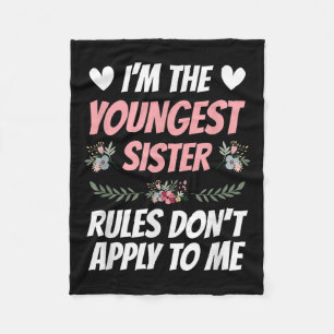I'm Youngest Sister Rules Don't Apply To Me Funny Fleece Blanket