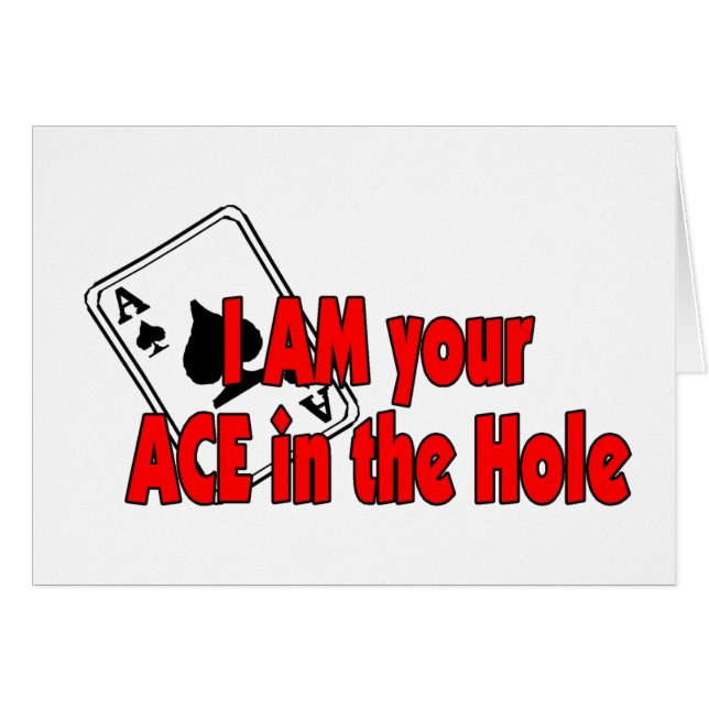 I'm Your Ace In The Hole (Front Horizontal)