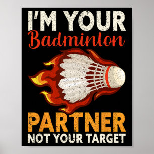 I'm Your Badminton Partner Not Your Target Funny B Poster
