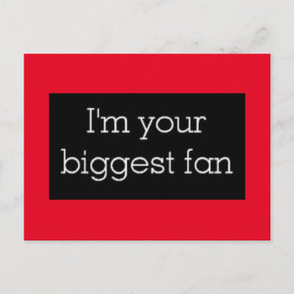 I'm Your biggest Fan Postcard