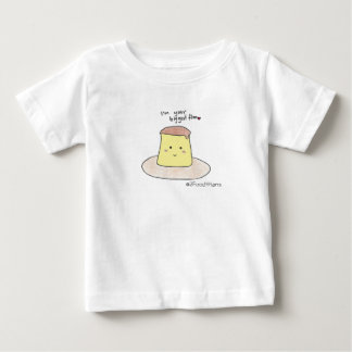 I'm your biggest flan Baby T-shirt