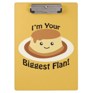I'm your Biggest Flan Clipboard