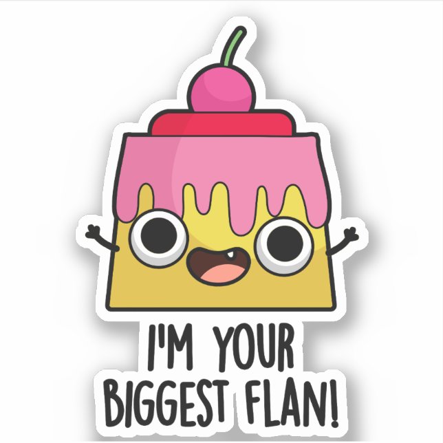 I'm Your Biggest Flan Funny Food Pun  (Front)