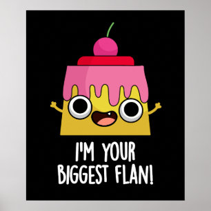 I'm Your Biggest Flan Funny Food Pun  Poster