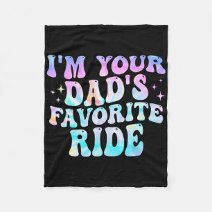 I'm Your Dad's Favourite Ride Father's Day Fleece Blanket