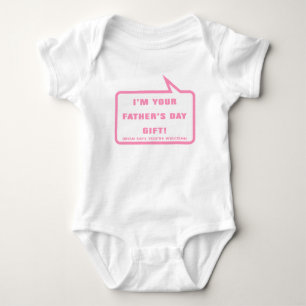 I'm your Father's Day Gift Baby Bodysuit