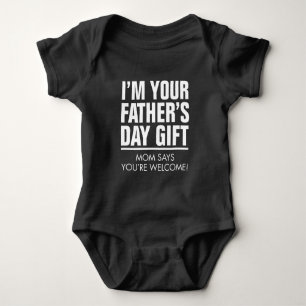 I'm your father's day gift baby bodysuit