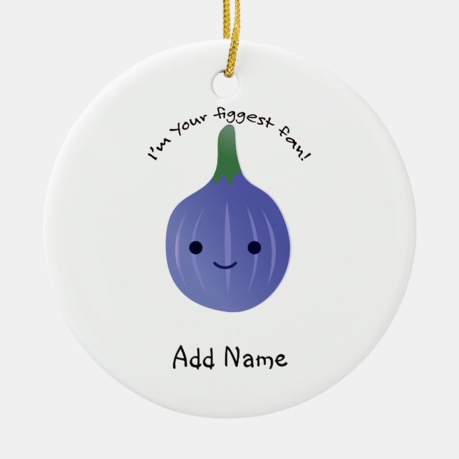 I'm Your Figgest fan fig Ceramic Tree Decoration (Front)
