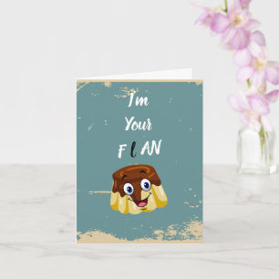 I'm your flan birthday card