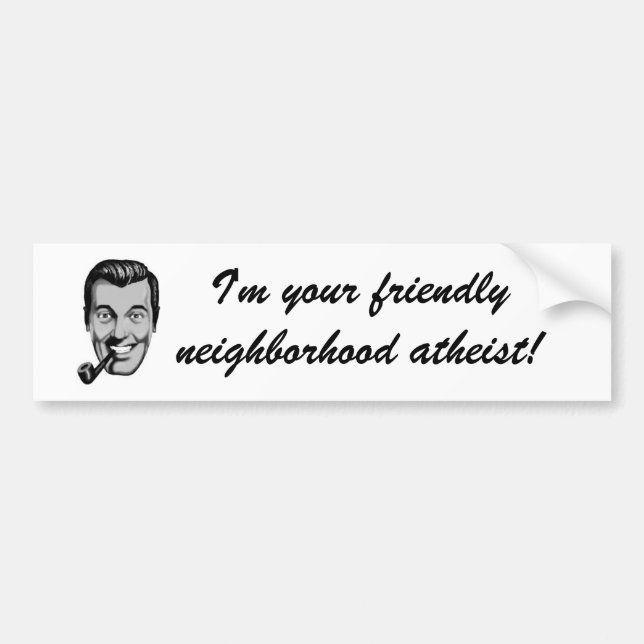 I'm your friendly neighbourhood atheist! bumper sticker (Front)