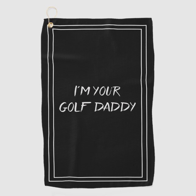 I'm Your Golf Daddy Funny Black White Golf Towel (Front)