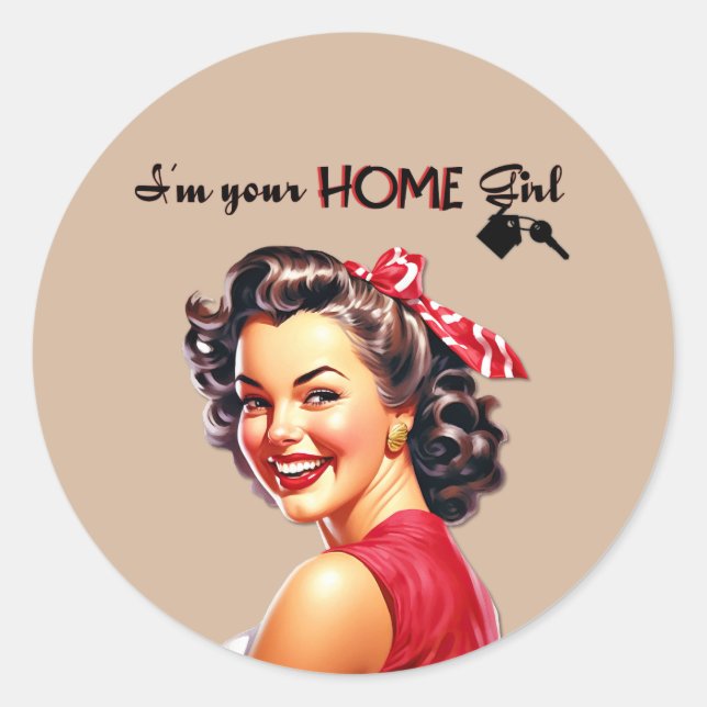 I'm Your Home Girl  Real Estate  Retro Girl Art Classic Round Sticker (Front)