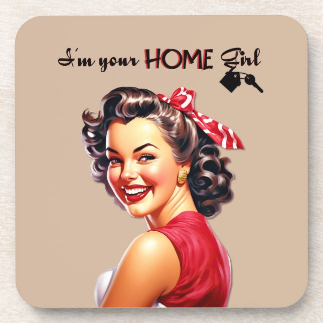 I'm Your Home Girl  Real Estate  Retro Girl Art Coaster (Front)