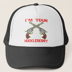 I'm Your Huckleberry 6 Guns Trucker Hat