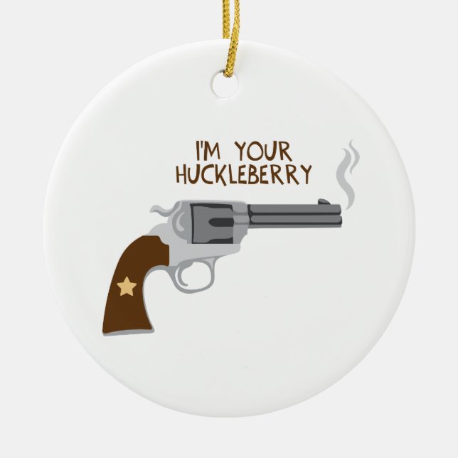 I'm Your Huckleberry Ceramic Tree Decoration (Front)