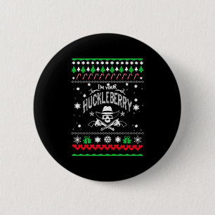 I'm your Huckleberry cowboy Christmas Sweater 6 Cm Round Badge