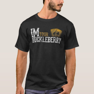 Im Your Huckleberry Distressed Vintage Funny Movie T-Shirt