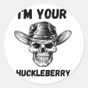 I'm Your Huckleberry sticker 