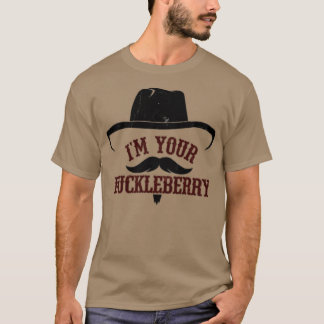 I'm Your Huckleberry T-Shirt