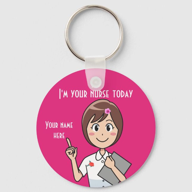 I'm Your Nurse Today Keychain (Front)
