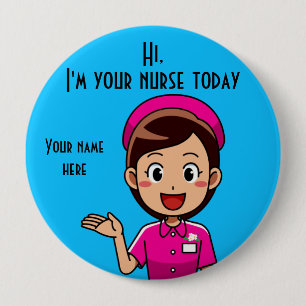 I'm Your Nurse Today  Round Button