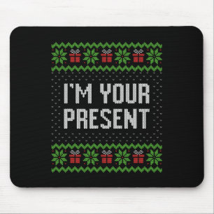 I'm Your Present Mouse Mat