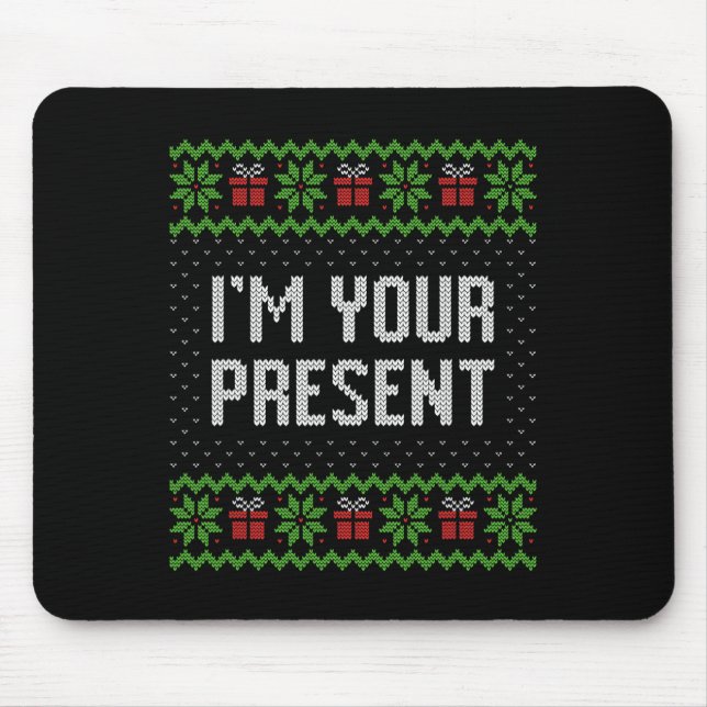 I'm Your Present  Mouse Mat (Front)