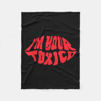 Im Your Tóxico Funny Toxic Bae Couple Relationship Fleece Blanket