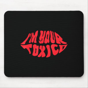 Im Your Tóxico Funny Toxic Bae Couple Relationship Mouse Mat