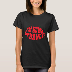 Im Your Tóxico Funny Toxic Bae Couple Relationship T-Shirt