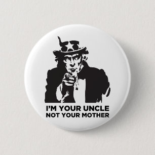 I'm Your Uncle Not Your Mother 6 Cm Round Badge